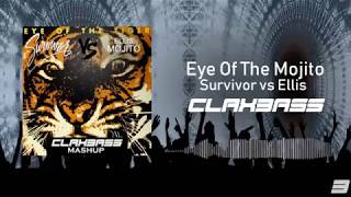 Survivor vs Ellis   Eye Of The Mojito (ClaxBass Mashup) [Free Download]
