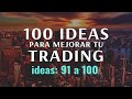 100 ideas para mejorar tu trading: Ideas 91 a 100