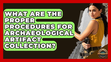 What Are The Proper Procedures For Archaeological Artifact Collection? - Archaeology Quest