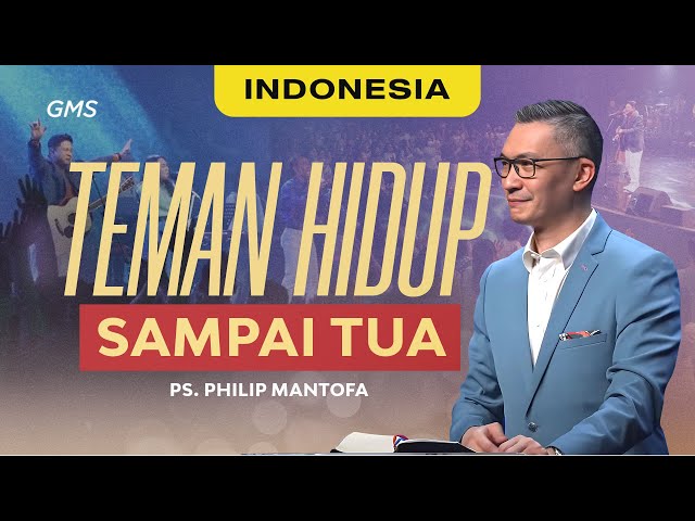Indonesia | Teman Hidup Sampai Tua - Ps. Philip Mantofa (Official GMS Church) class=