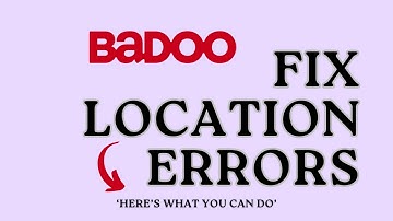 How to Fix Mistake Location On Badoo | Location Errors Badoo App