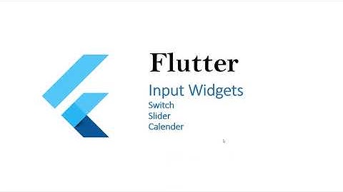 Input Widget | Switch | Slider | Calendar