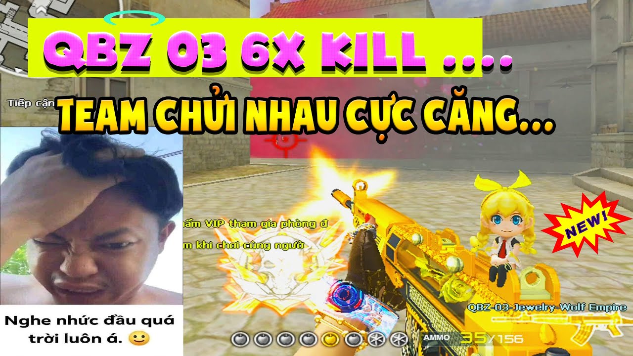 ► Bình luận Đột Kích - QBZ 03 wolf - team chửi nhau căng cực 