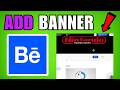 How To Add Banner In Behance (2026) (Complete Guide)