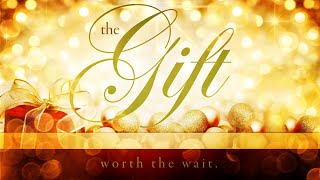 The Gift: Worth the Wait | Christmas Eve 2025