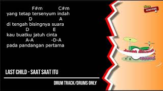 Download Lagu Last Child - Saat-Saat Itu (drums only) [chord gitar \u0026 lirik] MP3