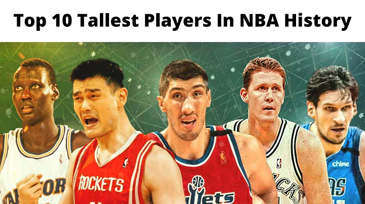 Top 10 Tallest Players In NBA History