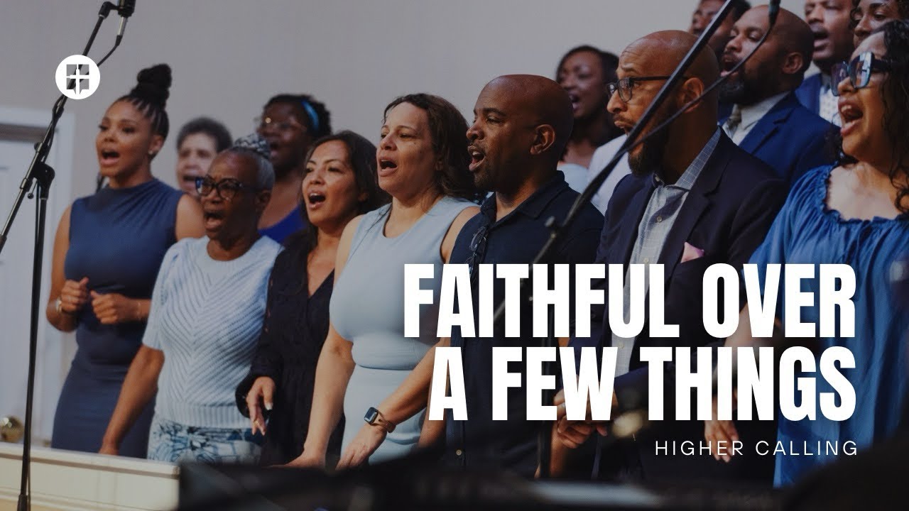 Faithful Over a Few Things | Higher Calling