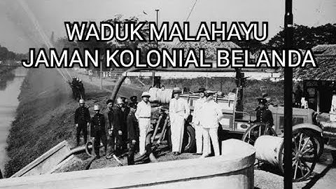 DOKUMENTASI WADUK MALAHAYU JAMAN KOLONIAL BELANDA