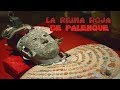 LA REINA ROJA DE PALENQUE