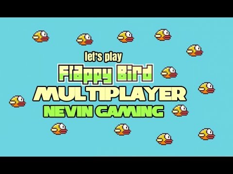 Let's Play FLAPPY BIRD MULTIPLAYER ( Nevin Gaming )