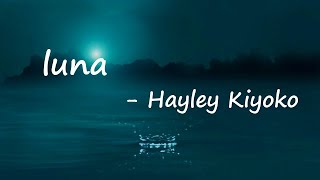 Hayley Kiyoko - luna (Lyrics)