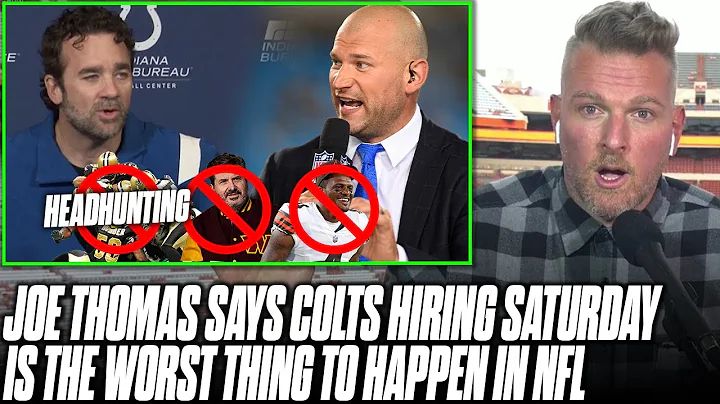 Joe Thomas Says Colts Hiring Jeff Saturday Was The Worst Thing The NFL Has Ever Done | Pat McAfee