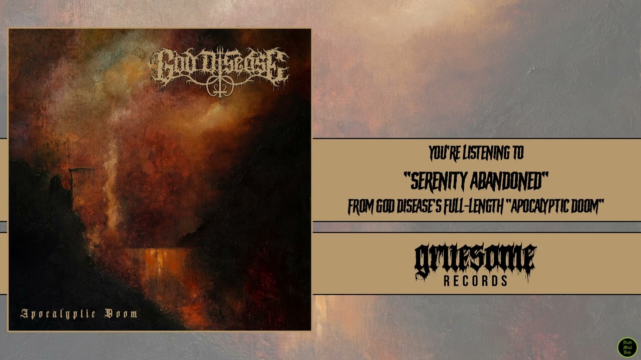 Ω God Disease - Serenity Abandoned Ω [Gruesome Records, 2023]