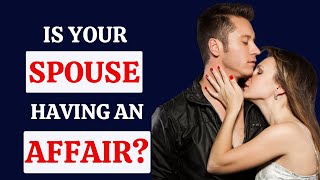 6 Signs Your Spouse Is Having an Affair | Emotional Affair- Relationships