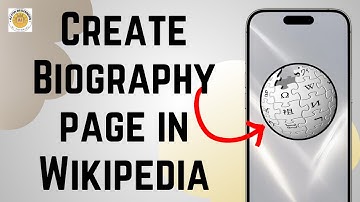 How to Create Biography Page in Wikipedia 2025?