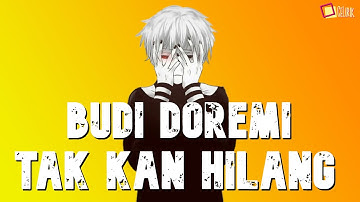 Budi Doremi - TAK KAN HILANG (Lyric Video)