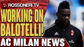 Working On Balotelli! | AC Milan News | Rossoneri TV