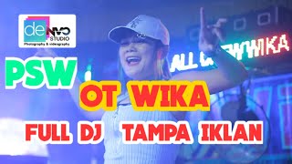 OT WIKA FULL DJ | SATU JAM LEBIH | TAMPA IKLAN | FDJ SHINTA BILQIS