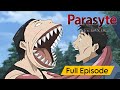 Parasyte the maxim  full episode  mizo recap