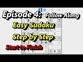 Episode #4: How to Solve an Easy Sudoku Puzzle - Follow Along