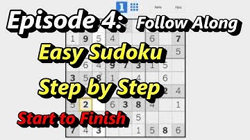 Episode #4: How to Solve an Easy Sudoku Puzzle - Follow Along