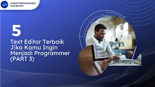 5 Text Editor Terbaik Jika Kamu Ingin Menjadi Programmer (PART 3)