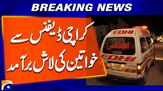 Bodies of 2 women recovered from Karachi Defense | Breaking News