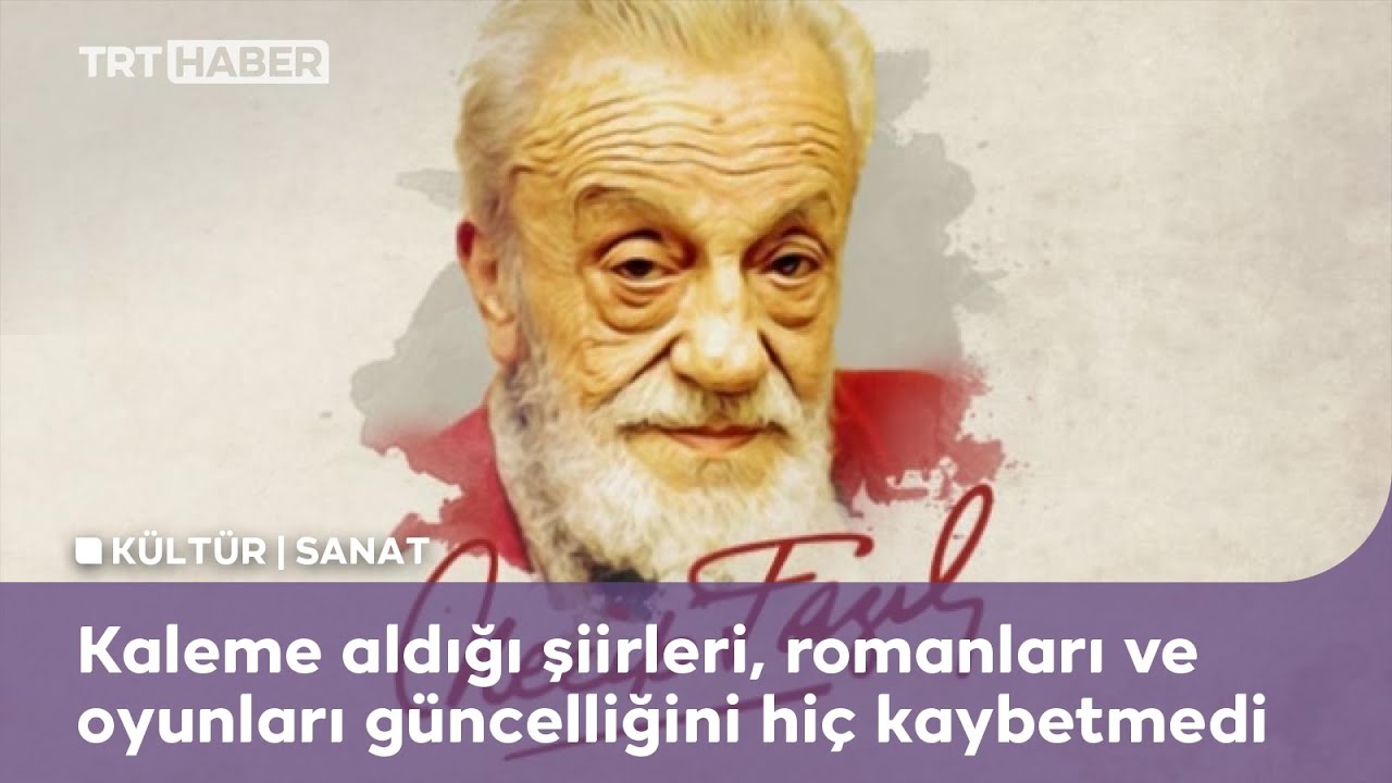 Necip Fazıl Kısakürek'in eserleri güncelliğini hiç yitirmedi