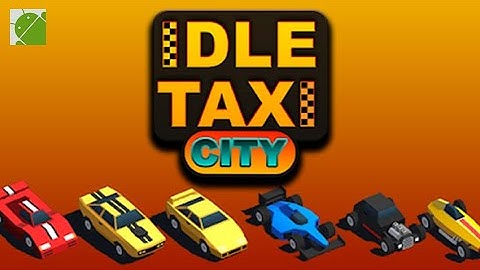 Idle Taxi City Inc - Android Gameplay FHD