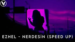 Ezhel - Nerdesin (Speed Up)