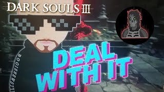 Dark Souls 3 - gankspank DEAL WITH IT