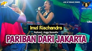 PARIBAN DARI JAKARTA || Voc IMEL RISCHANDRA || BUJANG LAPUK AUDIO 🔴 LIVE GAWAI DAYAK ENSAID PENDEK