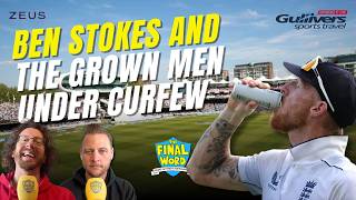 Ben Stokes and the grown men under curfew | The Final Word