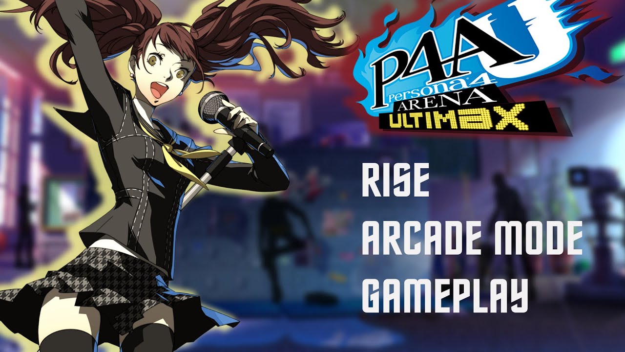 P4au Rise Arcade Persona 4 Arena - Ultimax - RISE Arcade Gameplay PC - YouTube