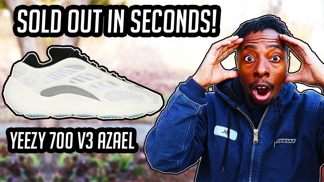 Why The Yeezy 700 V3 Azael SOLD OUT IN SECONDS! THE HONEST TRUTH - YouTube