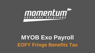 Details MYOB Exo Payroll EOFY Fringe Benefits Tax Process News