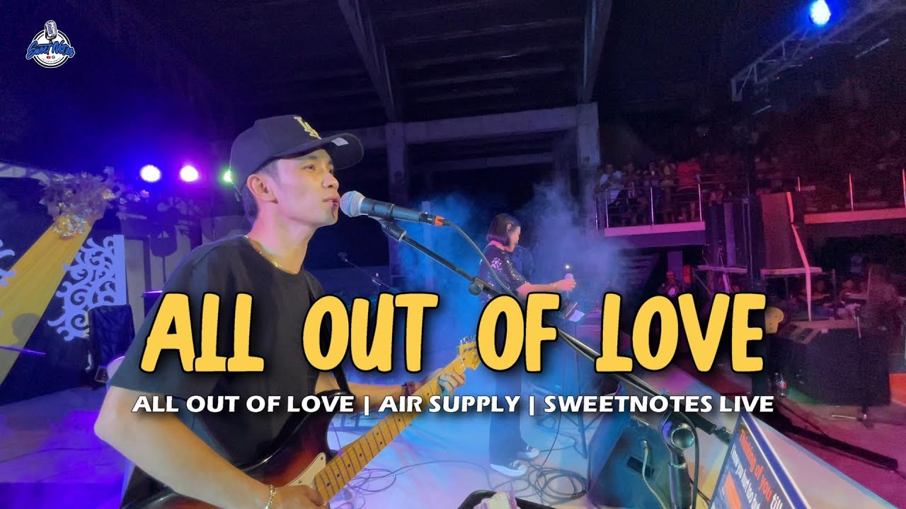 All Out Of Love  Air Supply  Sweetnotes Live  Padada