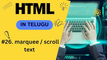 #26 marquee Tag in HTML in Telugu |  how to scroll text in HTML in Telugu   html course for beginner