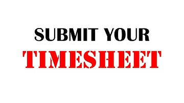 How to Submit and save your Timesheet