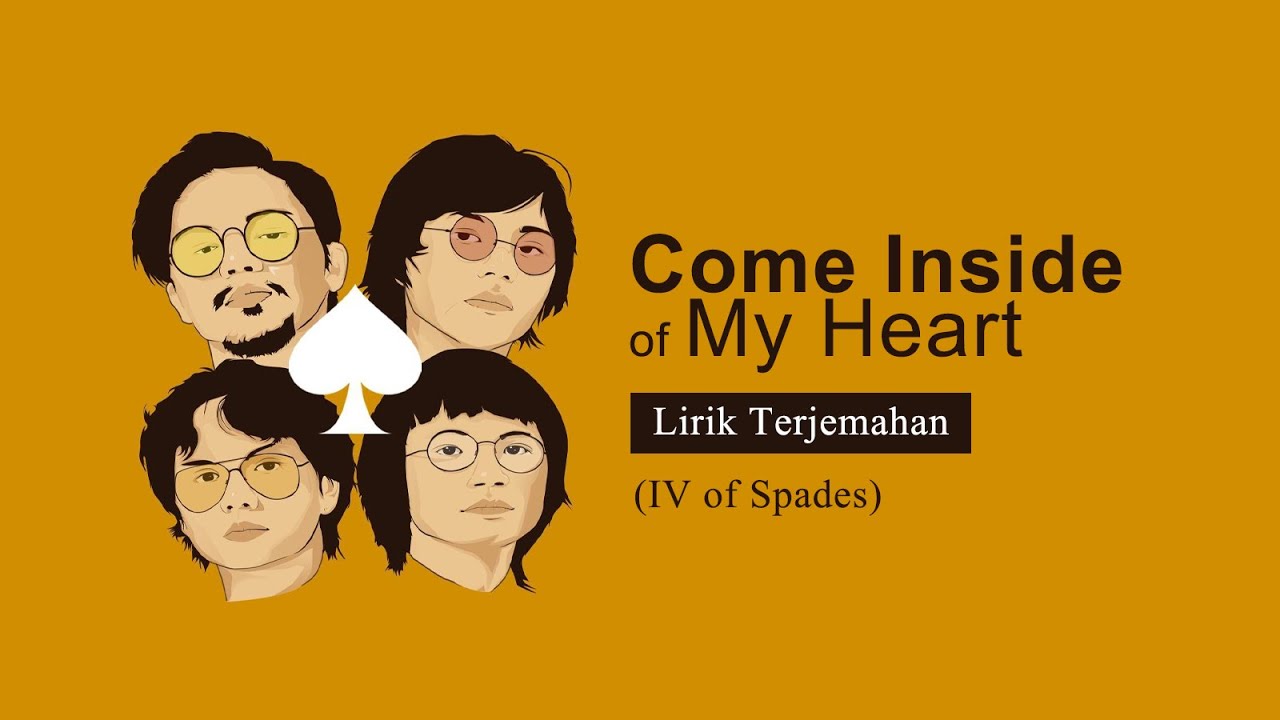 Lirik Terjemahan Come Inside of My Heart - IV of Spades (Lyrics) Lirik Terjemahan Come Inside of My Heart - IV of Spades (Lyrics)