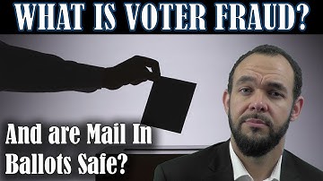 What is Voter Fraud? Is mail-in voting safe? Are Voter ID laws needed?