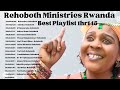 Indirimbo za rehoboth ministries  1hour 45 min non stop rohoboth ministries greatest hits