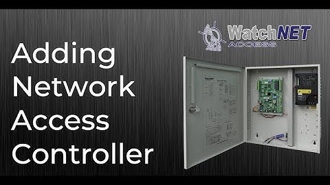 Adding Watchnet Network Access Controller