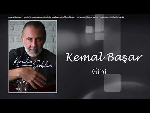 Kemal Başar - Gibi [ Kemal'in Şarkıları © 2018 Kalan Müzik ]