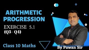Class 10 Maths |  NCERT Ex 5.1 Solutions |  Ch 5 Arithmetic Progressions | Q3,4 | By Pawan Sir
