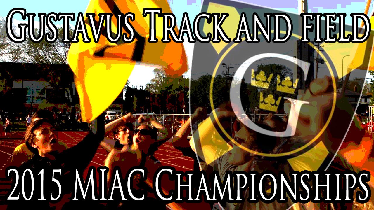 2015 Gustavus Track and Field at MIAC Championships YouTube