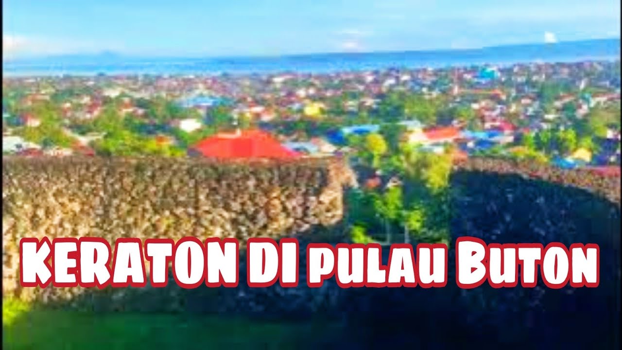 Keraton Buton | Pulau Buton | Hiling #keraton #buton - YouTube
