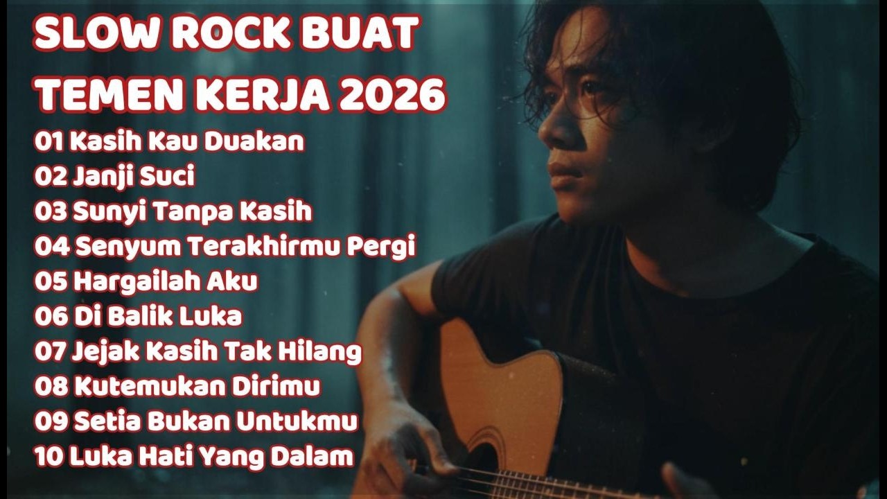 LAGU SANTAI BUAT TEMAN KERJA 2026 | FULL ALBUM SLOW ROCK & GALAU, MELLOW - Kasih Kau Duakan