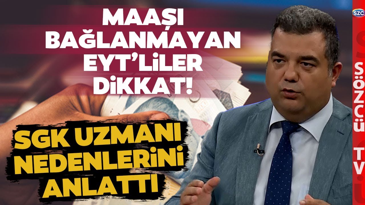 EYT'de Maaşı Bağlanmayanlar Dikkat! SGK Uzmanı Bilinmeyen O Detayı Anlattı